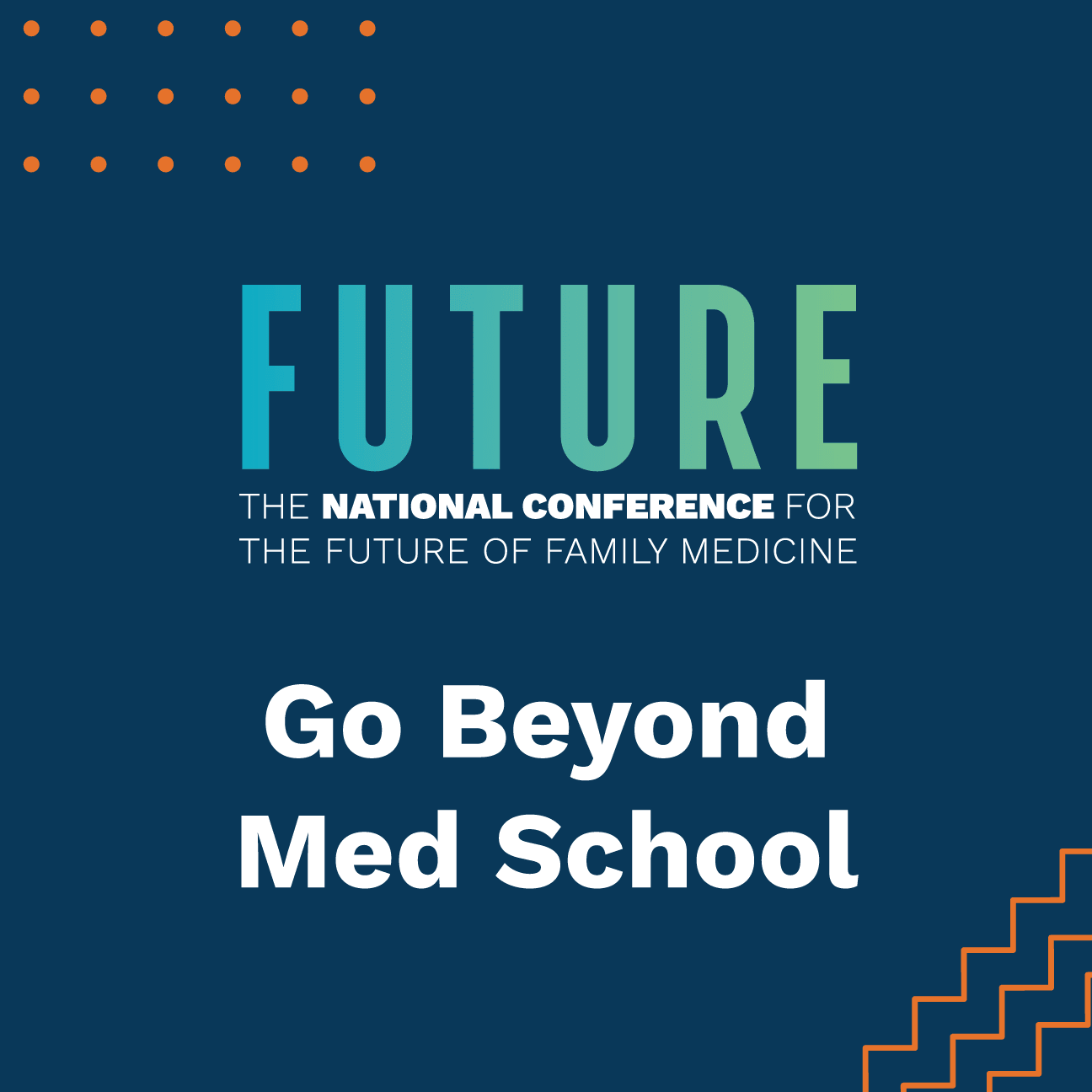 FUTURE the National Conference for the Future of Family Medicine.